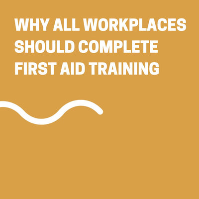 Why all workplaces should complete first aid training