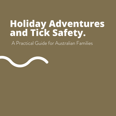 🚙☀️ Holiday Adventures and Tick Safety. A Practical Guide for Australian Families.